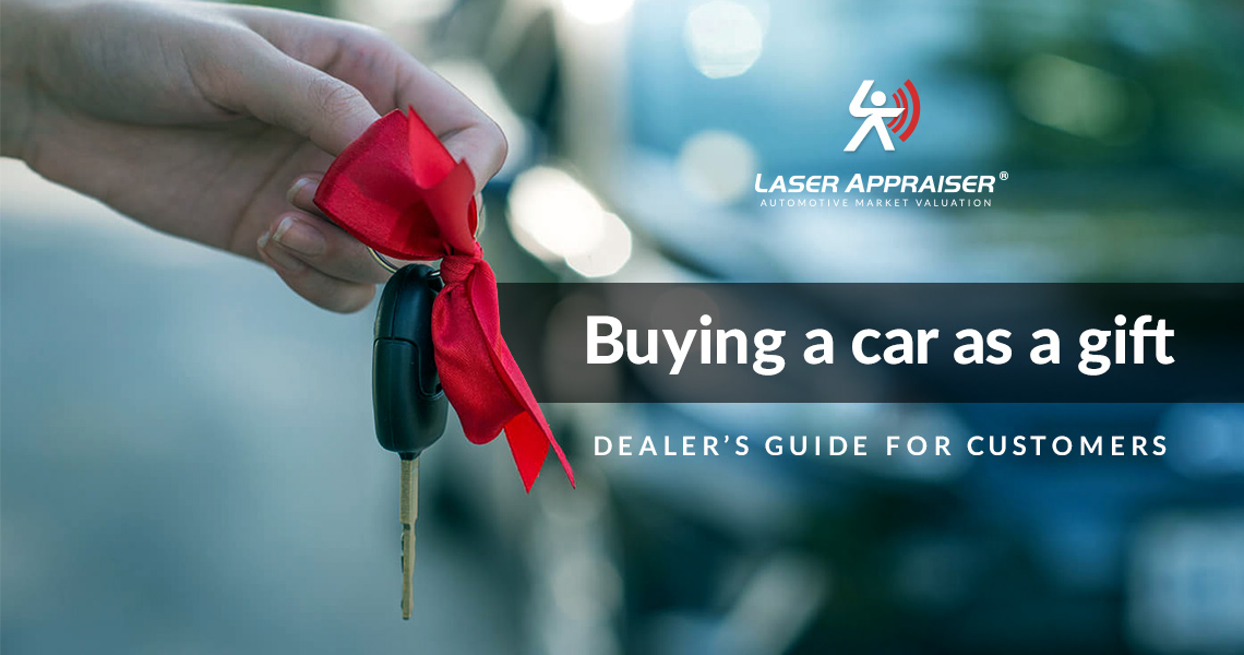 Buying a Car as a Gift Laser Appraiser